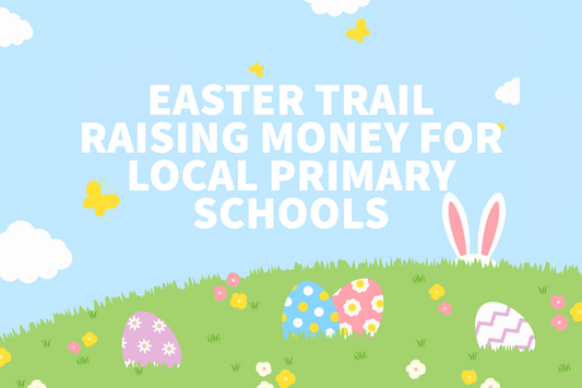 HELP US RAISE MONEY FOR LOCAL PRIMARY SCHOOLS! - JOIN OUR EASTER TRAIL