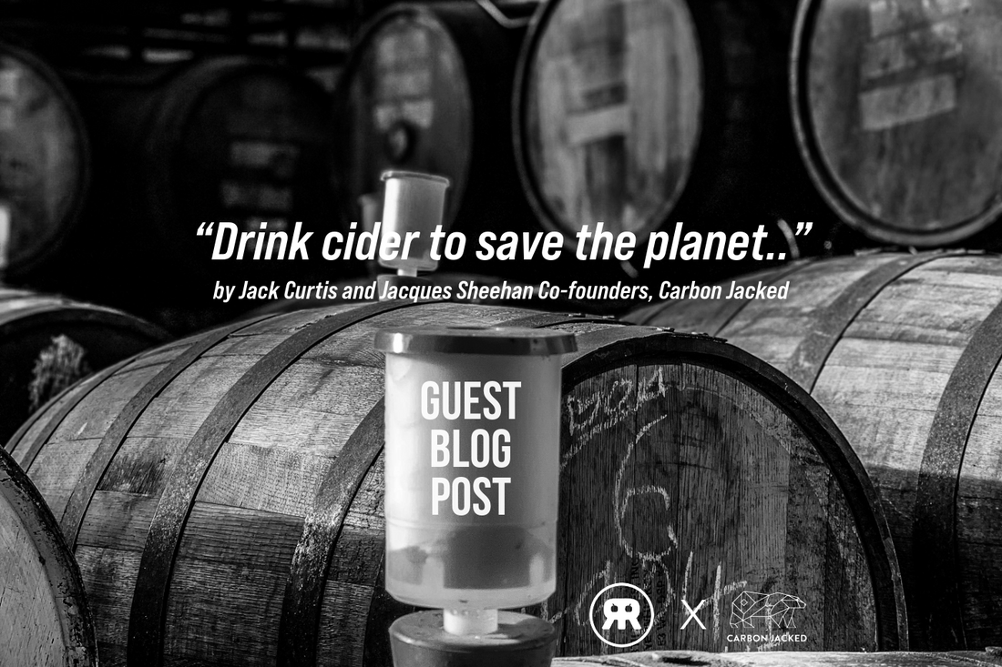 Drink Cider, Save the Planet! by Jack Curtis and Jacques Sheehan Co-founders, Carbon Jacked